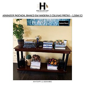 APARADOR PASCHOAL BIANCO EM MADEIRA E COLUNAS PRETAS – 1,50M (C)