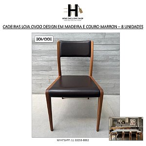 CADEIRAS LOJA OVOO DESIGN EM MADEIRA E COURO MARROM – 8 UNIDADES