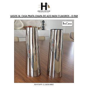 VASOS IN. CASA PRATA CHAPA DE AÇO INOX CILINDROS - O PAR