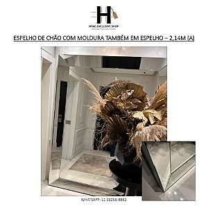 ESPELHO DE CHÃO COM MOLDURA TAMBÉM EM ESPELHO – 2,14M (A)