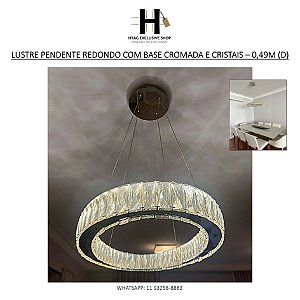 LUSTRE PENDENTE REDONDO COM BASE CROMADA E CRISTAIS – 0,49M (D)