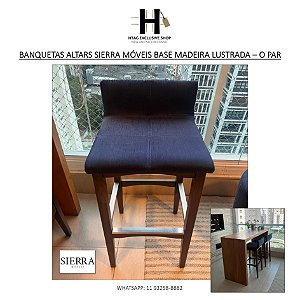 BANQUETAS ALTAS SIERRA MÓVEIS BASE MADEIRA LUSTRADA – O PAR