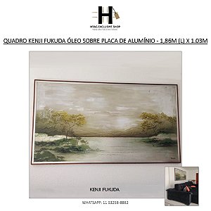 QUADRO DE PAISAGEM DO RENOMADO ARTISTA KENJI FUKUDA – 1,86M (L) X 1.03M (A)