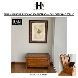 BAÚ EM MADEIRA RÚSTICA CLARA ENCERADA – BALI EXPRESS – 0,96M (C)