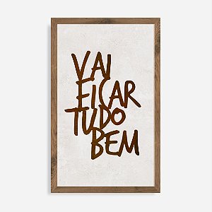 Quadro Rústico Vai ficar tudo bem