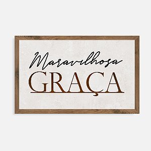 Quadro Rústico Maravilhosa Graça