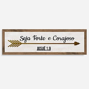 Quadro Rústico Seja Forte e Corajoso