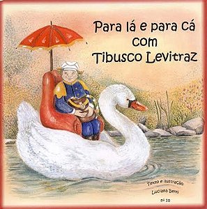 Para lá e para cá com Tibusco Levitraz - livro n.10 - Luciana Betti