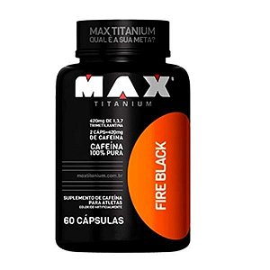 Fire Black  - 60 caps - Max Titanium