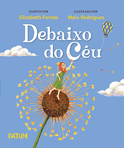 Debaixo do céu - Elizabeth Fontes e ilustrações de Malu Rodrigues