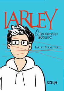 Campanha Iarley o extraordinário brasileiro