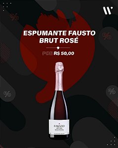 BLACK FRIDAY - ESPUMANTE FAUSTO BRUT ROSÉ