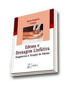 Edema e Drenagem Linfática - Diagnóstico e Terapia do Edema