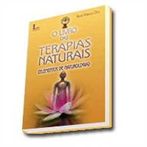 O LIVRO DAS TERAPIAS NATURAIS - ELEMENTOS DA NATUROLOGIA