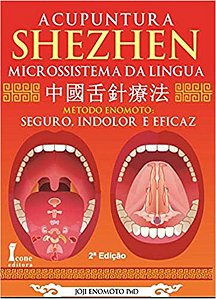 ACUPUNTURA SHEZHEN MICROSSISTEMA DA LÍNGUA 2°EDIÇÃO