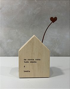 MINI CASINHA DE MADEIRA FRASE NA NOSSA CASA 9X7