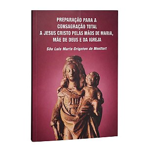 Preparação Para A Consagração Total A Jesus Cristo Pelas Mãos