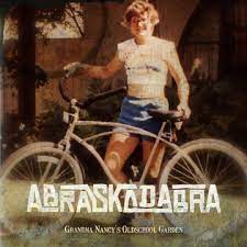 CD Abraskadabra, Grandma Nancy's Old School Garden