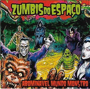 CD Zumbis no Espaço, Admirável Mundo Monstro