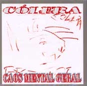 CD Cólera, Caos Mental Geral