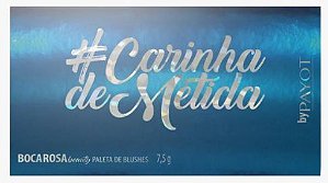 Paleta de Blush #CarinhadeMetida - Boca Rosa