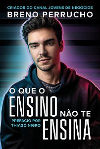 O que o ensino não te ensina Breno Perrucho