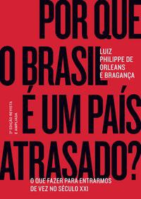 Por que o Brasil é um país atrasado? O que fazer para entrarmos de vez no século XXI