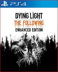 DYING LIGHT THE FOLLOWING ENHANCED EDITION PS4 E PS5 MÍDIA DIGITAL