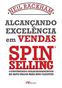 Alcançando Excelência em Vendas - Spin Selling