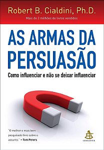 e-book - As armas da persuasão: Como influenciar e não se deixar influenciar