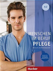 Menschen im Beruf - Pflege A2 - Kursbuch mit Audios online