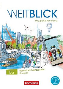 Weitblick B2 - Das grosse Panorama - Kursbuch Inkl. E-Book und PagePlayer-App