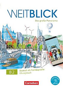 Weitblick B2 - Das grosse Panorama - Übungsbuch Inkl. E-Book und PagePlayer-App