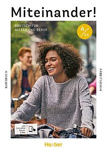 Miteinander! Deutsch für Alltag und Beruf A1.1 - Kurs- und Arbeitsbuch plus interaktive Version