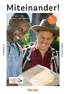Miteinander! Deutsch für Alltag und Beruf A2.1 - Kurs- und Arbeitsbuch plus interaktive Version