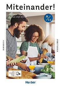 Miteinander! Deutsch für Alltag und Beruf A2.2 - Kurs- und Arbeitsbuch plus interaktive Version