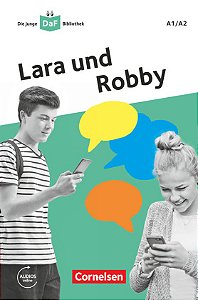 Die junge DaF-Bibliothek - Lara und Robby - Eine Messenger-Geschichte A1/A2