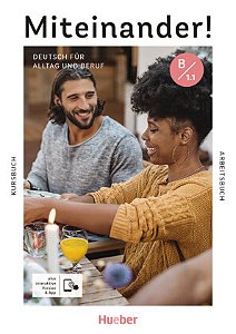 Miteinander! Deutsch für Alltag und Beruf B1.1 - Kurs- und Arbeitsbuch plus interaktive Version