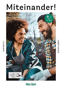 Miteinander! Deutsch für Alltag und Beruf B1.2 - Kurs- und Arbeitsbuch plus interaktive Version
