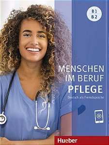 Menschen im Beruf - Pflege B1/B2 - Kursbuch mit Audios online