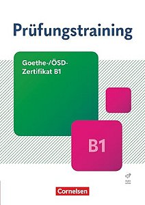 Prüfungstraining DaF B1 - Goethe-/ÖSD-Zertifikat B1 - Neue Ausgabe