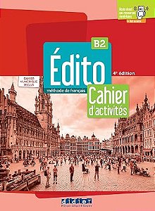 Édito B2 – 4eme édition – Cahier d´activités + numérique inclus