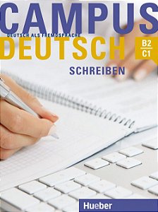 Campus Deutsch Schreiben - B2 - C1