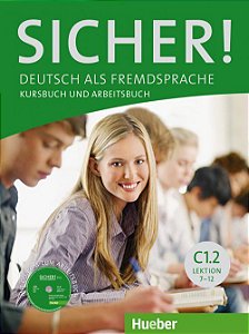 Sicher C1/2 - Kurs- und Arbeitsbuch mit CD-ROM zum Arbeitsbuch, Lektion 7-12