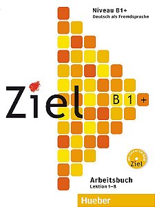 Ziel B1+, Lek 1-8 - Arbeitsbuch mit Lerner CD-ROM (livro de exercicios)