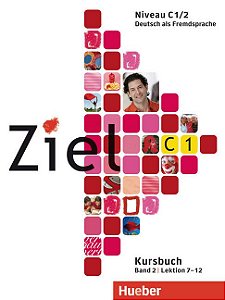 Ziel C1, Band 2, Lek 7 - 12 - Paket Kursbuch und Arbeitsbuch mit Lerner-CD-ROM (livro de classe e exercicios)