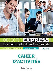 Objectif Express 1 NE - Cahier d'activités - A1/A2