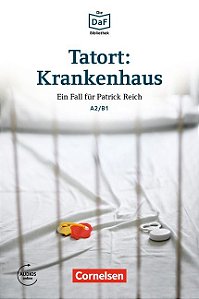 Die DaF-Bibliothek: Tatort: Krankenhaus