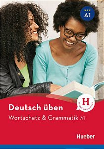 Deutsch üben - Wortschatz & Grammatik A1 NEU