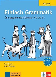 Einfach Grammatik - Übungsgrammatik Deutsch A1 bis B1